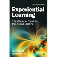 Experiential Learning A Handbook for Education, Training and Coaching
