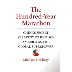 The Hundred-Year Marathon: China's Secret Strategy to Replace America as the Global Superpower