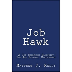 Job Hawk: A Job Searching Blueprint For Any Economic Environment