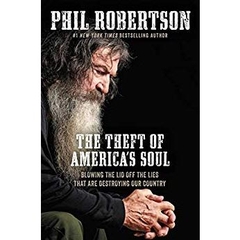 The Theft of America’s Soul: Blowing the Lid Off the Lies That Are Destroying Our Country