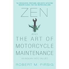 Zen and the Art of Motorcycle Maintenance: An Inquiry Into Values