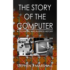The Story of the Computer: A Technical and Business History