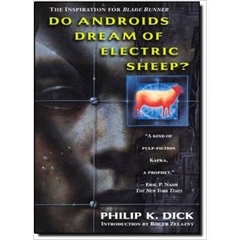 Do Androids Dream of Electric Sheep? by Philip K. Dick