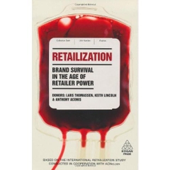Retailization: Brand Survival in the Age of Retailer Power