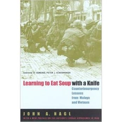 Learning to Eat Soup with a Knife: Counterinsurgency Lessons from Malaya and Vietnam