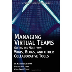 Managing Virtual Teams: Getting the Most from Wikis, Blogs, and Other Collaborative Tools (Wordware Applications Library)