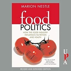 Food Politics: How the Food Industry Influences Nutrition and Health