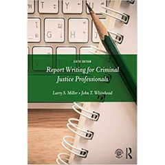 Report Writing for Criminal Justice Professionals