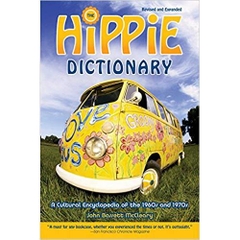 Hippie Dictionary: A Cultural Encyclopedia of the 1960s and 1970s, Revised and Expanded Edition