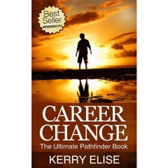Job Search: The Ultimate Pathfinder Book! (Career Change, Job Searching, Job Hunting, Find Your Calling)