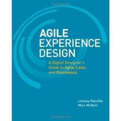 Agile Experience Design: A Digital Designer's Guide to Agile, Lean, and Continuous