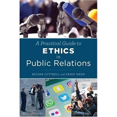 A Practical Guide to Ethics in Public Relations