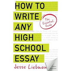 How To Write Any High School Essay: The Essential Guide