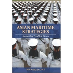 Asian Maritime Strategies: Navigating Troubled Waters