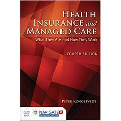 Health Insurance and Managed Care: What They Are and How They Work