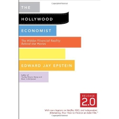 The Hollywood Economist 2.0: The Hidden Financial Reality Behind the Movies