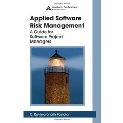 Applied Software Risk Management: A Guide for Software Project Managers