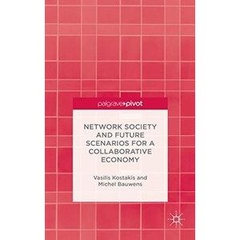 Network Society and Future Scenarios for a Collaborative Economy