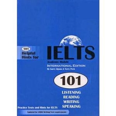 101 Helpful Hints for IELTS Academic Module: Academic Module Book: Practice Tests and Hints for IELTS by G. Adams