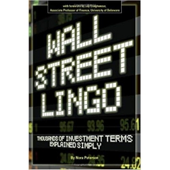 Wall Street Lingo: Thousands of Investment Terms Explained Simply