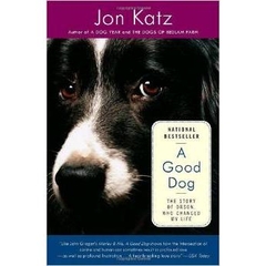 A Good Dog: The Story of Orson, Who Changed My Life