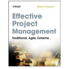 Effective Project Management: Traditional, Agile, Extreme