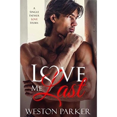 Love Me Last: A Single Father Love Story