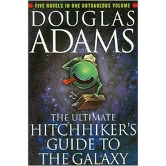 The Ultimate Hitchhiker's Guide to the Galaxy by Douglas Adams