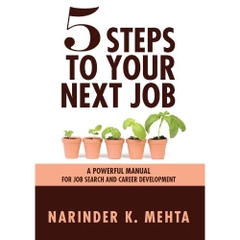 Five Steps to Your Next Job: A Powerful Manual for Job Search and Career Development