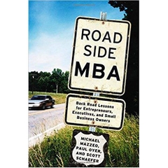 Roadside MBA: Back Road Lessons for Entrepreneurs, Executives and Small Business Owners
