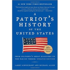 A Patriot's History of the United States: From Columbus's Great Discovery to America's Age of Entitlement