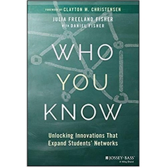 Who You Know: Unlocking Innovations That Expand Students' Networks 1st Edition