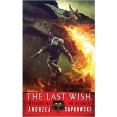 The Last Wish: Introducing The Witcher by Andrzej Sapkowski