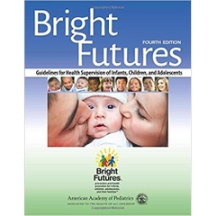 Bright Futures: Guidelines for Health Supervision of Infants, Children, and Adolescents