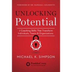Unlocking Potential: 7 Coaching Skills That Transform Individuals, Teams, and Organizations