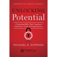 Unlocking Potential: 7 Coaching Skills That Transform Individuals, Teams, and Organizations