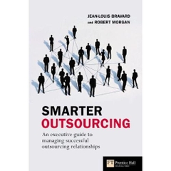Smarter Outsourcing: An executive guide to understanding, planning and exploiting successful outsourcing relationship
