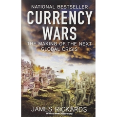 Currency Wars: The Making of the Next Global Crisis