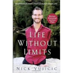 Life Without Limits: Inspiration for a Ridiculously Good Life