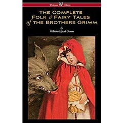 The Complete Folk & Fairy Tales of the Brothers Grimm