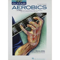 Guitar Aerobics: A 52-Week, One-lick-per-day Workout Program for Developing, Improving and Maintaining Guitar Technique