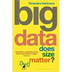 Big Data: Does Size Matter? (Bloomsbury Sigma)