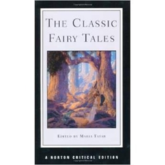 The Classic Fairy Tales (Norton Critical Editions)