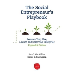 The Social Entrepreneur's Playbook, Expanded Edition: Pressure Test, Plan, Launch and Scale Your Social Enterprise