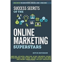 Success Secrets of the Online Marketing Superstars