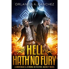 Hell Hath No Fury: A Montague & Strong Detective Novel
