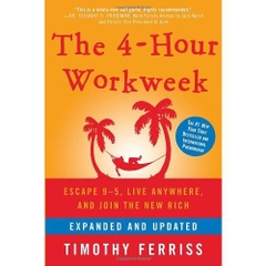 The 4-Hour Workweek: Escape 9-5, Live Anywhere, and Join the New Rich