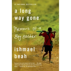 A Long Way Gone: Memoirs of a Boy Soldier