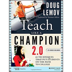 Teach Like a Champion 2.0: 62 Techniques that Put Students on the Path to College