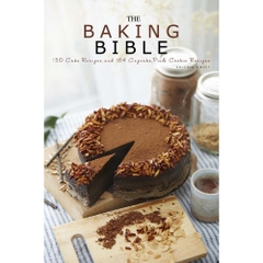 The Cake Bible: 150 Cake Recipes and 164 Cupcake, Pie and Cookie Recipes